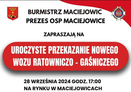 Miniaturka artykułu BURMISTRZ MACIEJOWIC WRAZ Z PREZESEM OSP W MACIEJOWICACH ZAPRASZAJĄ NA UROCZYSTE PRZEKAZANIE NOWEGO WOZU RATOWNICZO-GAŚNICZEGO