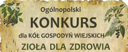 Miniaturka artykułu Ogólnopolski KONKURS  dla KÓŁ GOSPODYŃ WIEJSKICH „ZIOŁA DLA ZDROWIA”